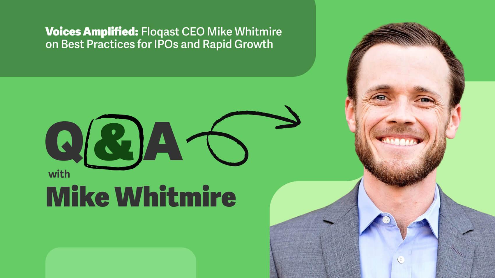 FloQast CEO Mike Whitemire Talks IPOs and Rapid Growth Companies on the Workiva Blog